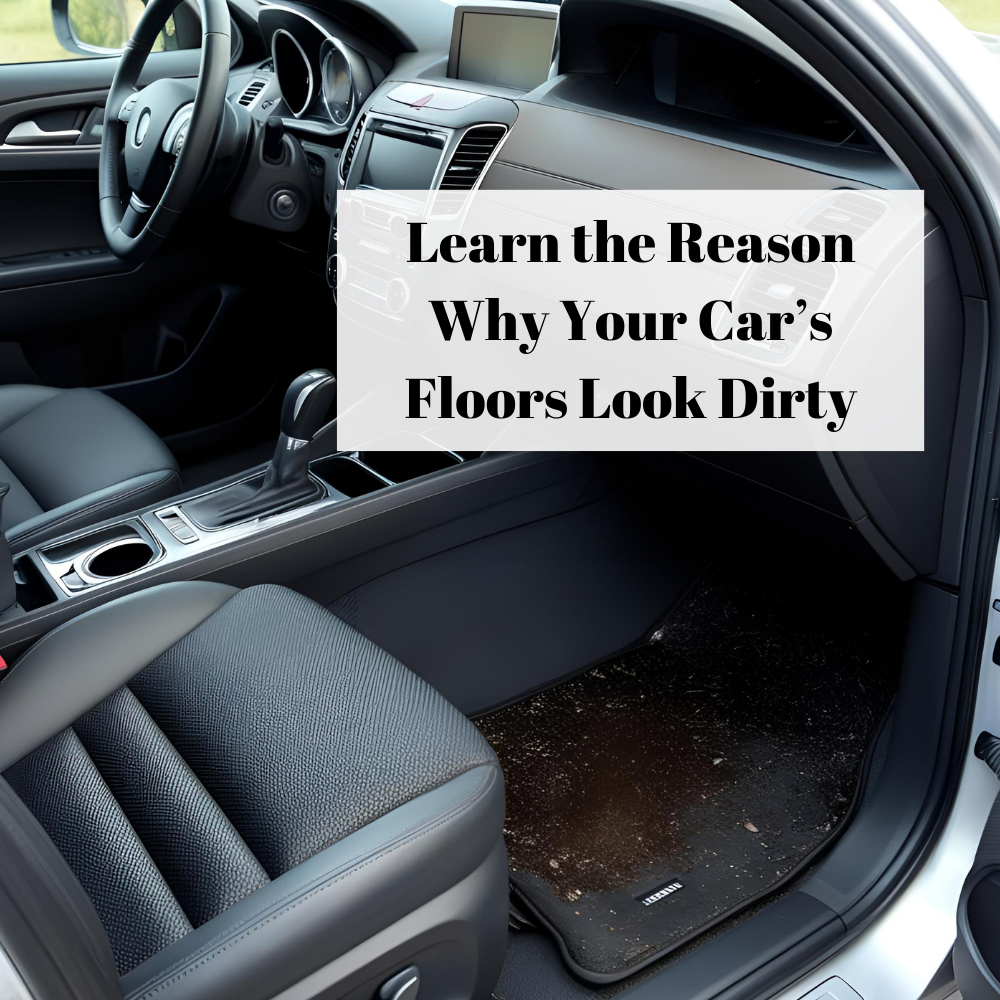 Why your car's floors look dirty